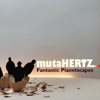 mutaHERTZ   Fantastic Planetscapes   01 Cosmose