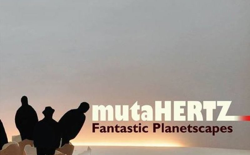 mutaHERTZ   Fantastic Planetscapes   01 Cosmose