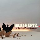 mutaHERTZ   Fantastic Planetscapes   01 Cosmose